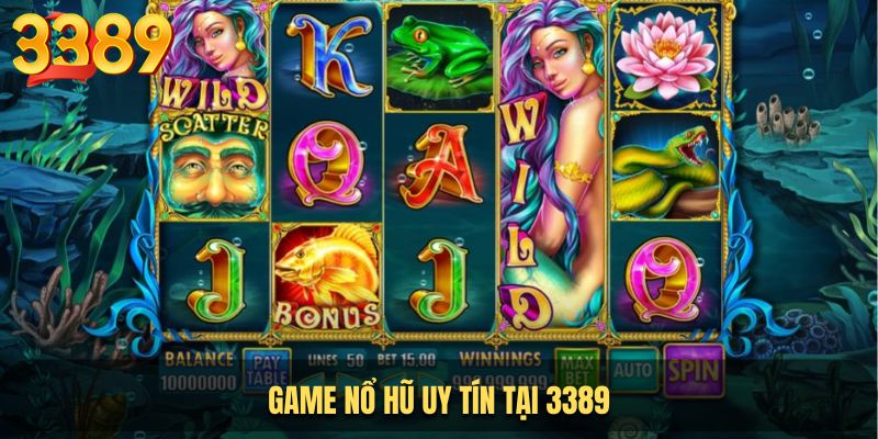 Khám phá game nổ hũ uy tín tại nhà cái 3389